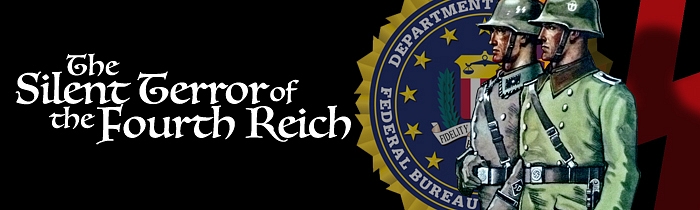 The FBI: The Silent Terror of the Fourth Reich